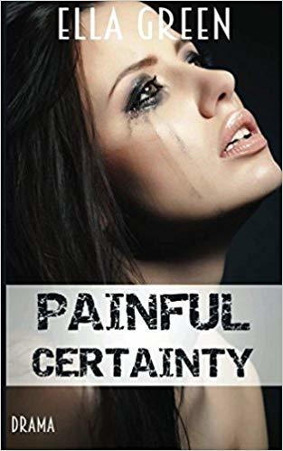 Painful Certainty