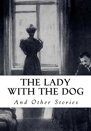 The Lady with The Dog: And Other Stories