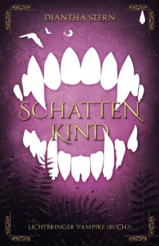 Lichtbringer Vampire: Schattenkind: Schattenkind (Lichtbringer Vampire (Reihe in 3 Bänden), Band 2)