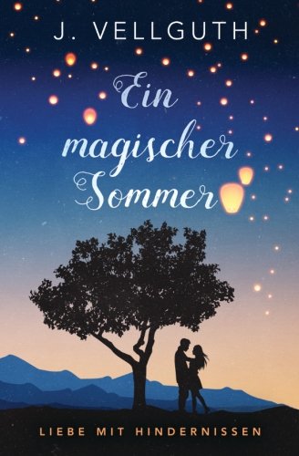 Ein magischer Sommer: Liebe mit Hindernissen
