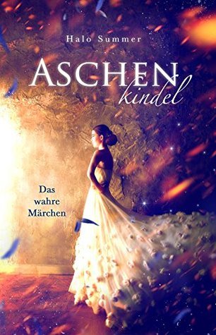 Aschenkindel - Das wahre Märchen