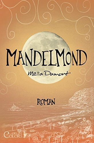 Mandelmond (Colors of Life, Band 4)