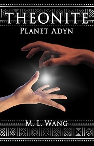 Theonite: Planet Adyn (the Theonite Series, Band 1)