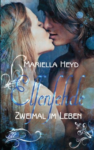 Elfenfehde: Zweimal im Leben