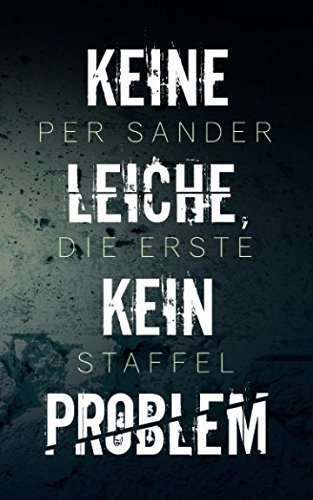 Keine Leiche, kein Problem – Staffel 1