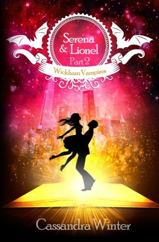 Serena & Lionel: Part 2 (Wickham Vampires, Band 2)