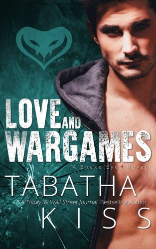 Love and Wargames (The Snake Eyes Series, Band 3)