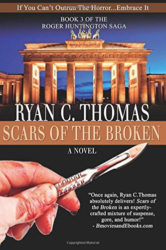 Scars of the Broken: The Roger Huntington Saga, Book 3