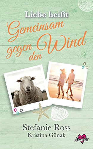 Liebe heisst "Gemeinsam gegen den Wind": (Love & Thrill 2)