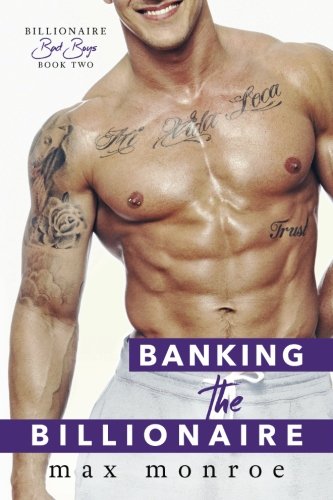 Banking the Billionaire (Bad Boy Billionaires, Band 2)