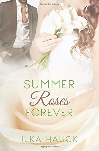 Summer Roses Forever: Roses of Louisville Reihe 4