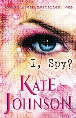 I, Spy? (Sophie Green Mysteries)