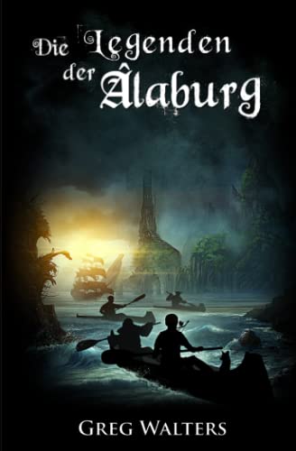 Die Legenden der Alaburg (Die Farbseher Saga, Band 2)