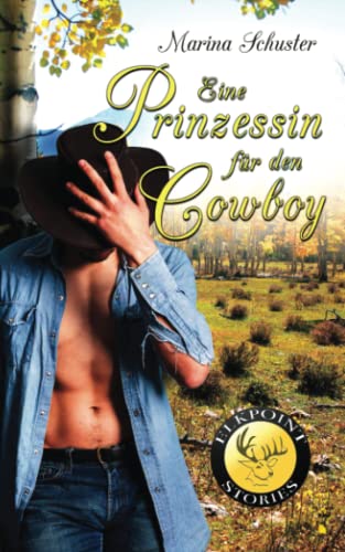 Eine Prinzessin für den Cowboy: Liebesroman (Elkpoint Stories, Band 1)