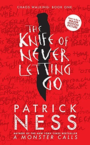 The Knife of Never Letting Go (Chaos Walking, Band 1)