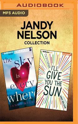 Jandy Nelson Collection - The Sky Is Everywhere & I'll Give You the Sun