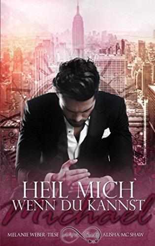 Heil mich, wenn du kannst: Michael (Heil mich-Reihe, Band 1)