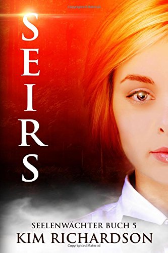 Seirs, Seelenwachter Buch 5 (Seelenwächter, Band 5)