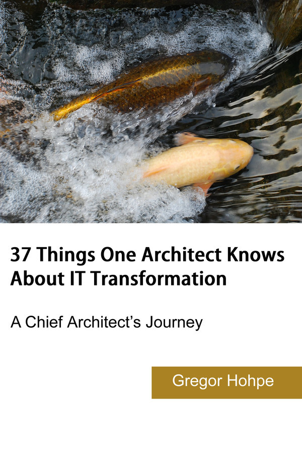 37 Things One Architect Knows About IT Transformation: A Chief Architect's Journey