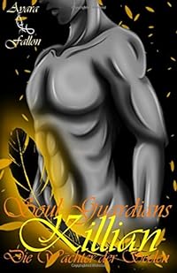 Die Wächter der Seelen: Killian (Soul Guardians, Band 3)