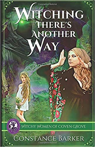 Witching There's Another Way (The Witchy Women of Coven Grove, Band 4)