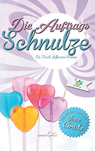 Die Auftrags-Schnulze: Ein Trudi Jefferson-Roman