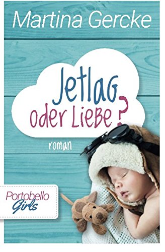 Jetlag oder Liebe (Portobello Girls, Band 3)
