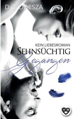Sehnsüchtig Gegangen: Kein Liebesroman