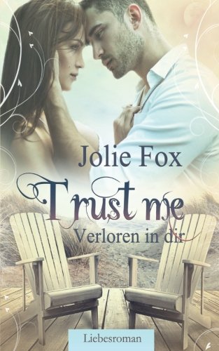 TRUST ME - Verloren in dir (Heartbeat-Love-Stories, Band 1)