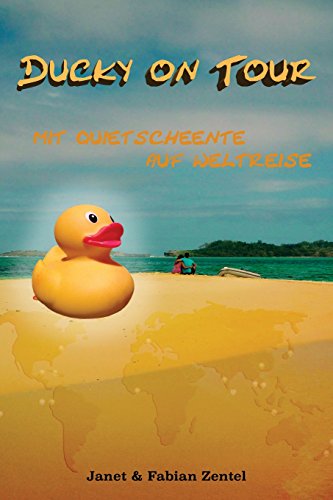 Ducky on Tour: Mit Quietscheente auf Weltreise