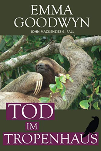 Tod im Tropenhaus: John Mackenzies sechster Fall (Mackenzie Murder Mysteries, Band 6)