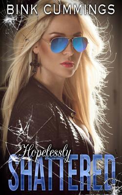 Hopelessly Shattered (Sacred Sinners MC - Texas Chapter, Band 1)