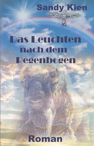 Das Leuchten nach dem Regenbogen
