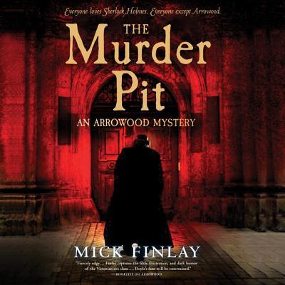 The Murder Pit (Arrowood Mysteries, Band 2)