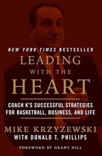 Leading with the Heart: Coach K's Successful Strategies for Basketball, Business, and Life