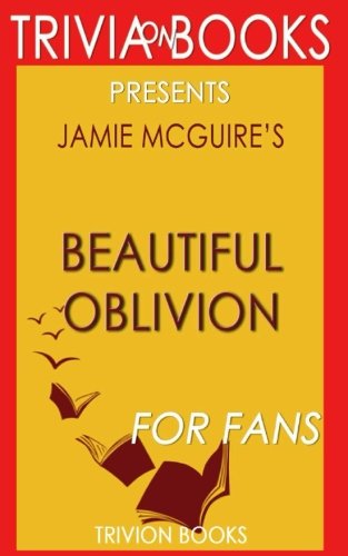 Trivia: Beautiful Oblivion: A Novel By Jamie McGuire (Trivia-On-Books): The Maddox Brothers Series