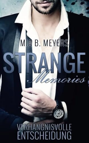 Strange memories: Verhängnisvolle Entscheidung (Die Reihe der Entscheidungen, Band 1)
