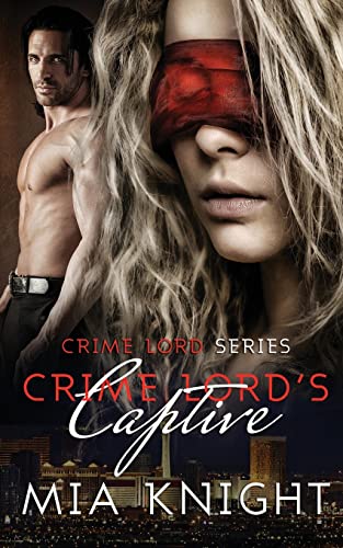 Crime Lord's Captive (Crime Lord Series, Band 1)