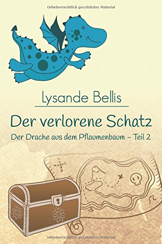 Der verlorene Schatz: ein Vorlesebuch für Kinder zwischen 5 und 7 Jahren (Der Drache aus dem Pflaumenbaum, Band 2)