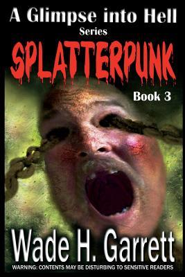 Splatterpunk (A Glimpse into Hell, Band 3)