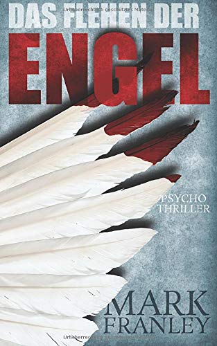 Das Flehen der Engel: Psychothriller (Lewis Schneider, Band 2)