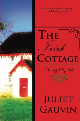 The Irish Cottage: Finding Elizabeth (The Irish Heart Series, Band 1)