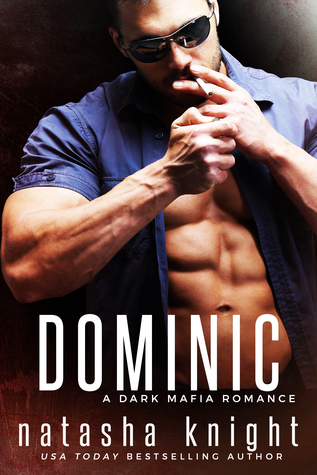 Dominic: a Dark Mafia Romance (Benedetti Brothers, Band 2)