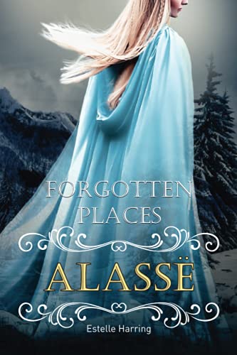 Forgotten Places: Alassë: (Band 3)
