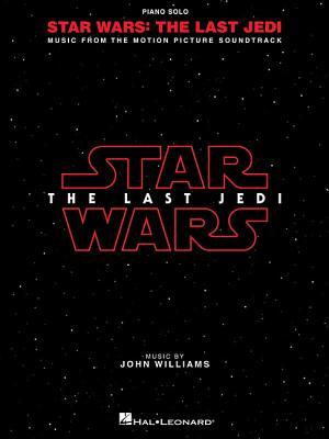 John Williams: Star Wars - The Last Jedi (Piano Solo Book): Noten für Klavier: Music from the Motion Picture Soundtrack