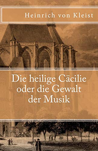 Die heilige Cäcilie oder die Gewalt der Musik (Klassiker der Weltliteratur, Band 20)