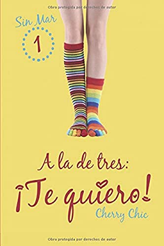 A la de tres: ¡Te quiero! (Sin Mar, Band 1)