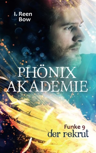 Phönixakademie - Funke 9: Der Rekrut (Fantasy-Serie)