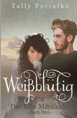 Weißblütig: Das Erbe Maraisahs