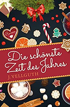 Die schönste Zeit des Jahres: Weihnachtsgeschichte